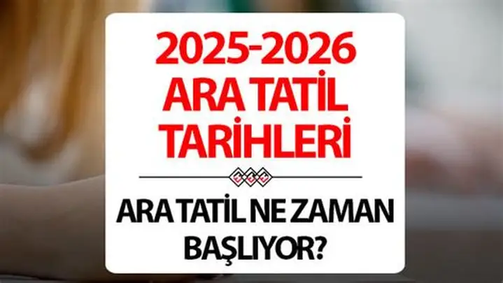 2026 15 Tatil Ne Zaman? Sömestr ve Ara Tatil Takvimi!