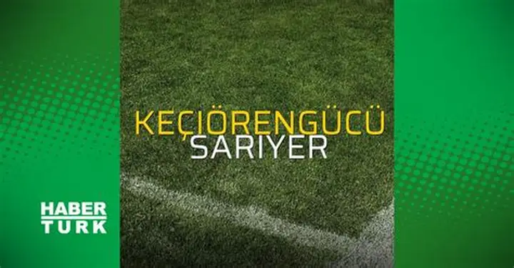Keçiörengücü – Sarıyer Maçı Ne Zaman, Hangi Kanalda?