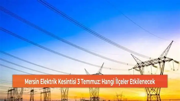 Mersin Elektrik Kesintisi (27-28 Kasım 2025): İşte Etkilenen Bölgeler