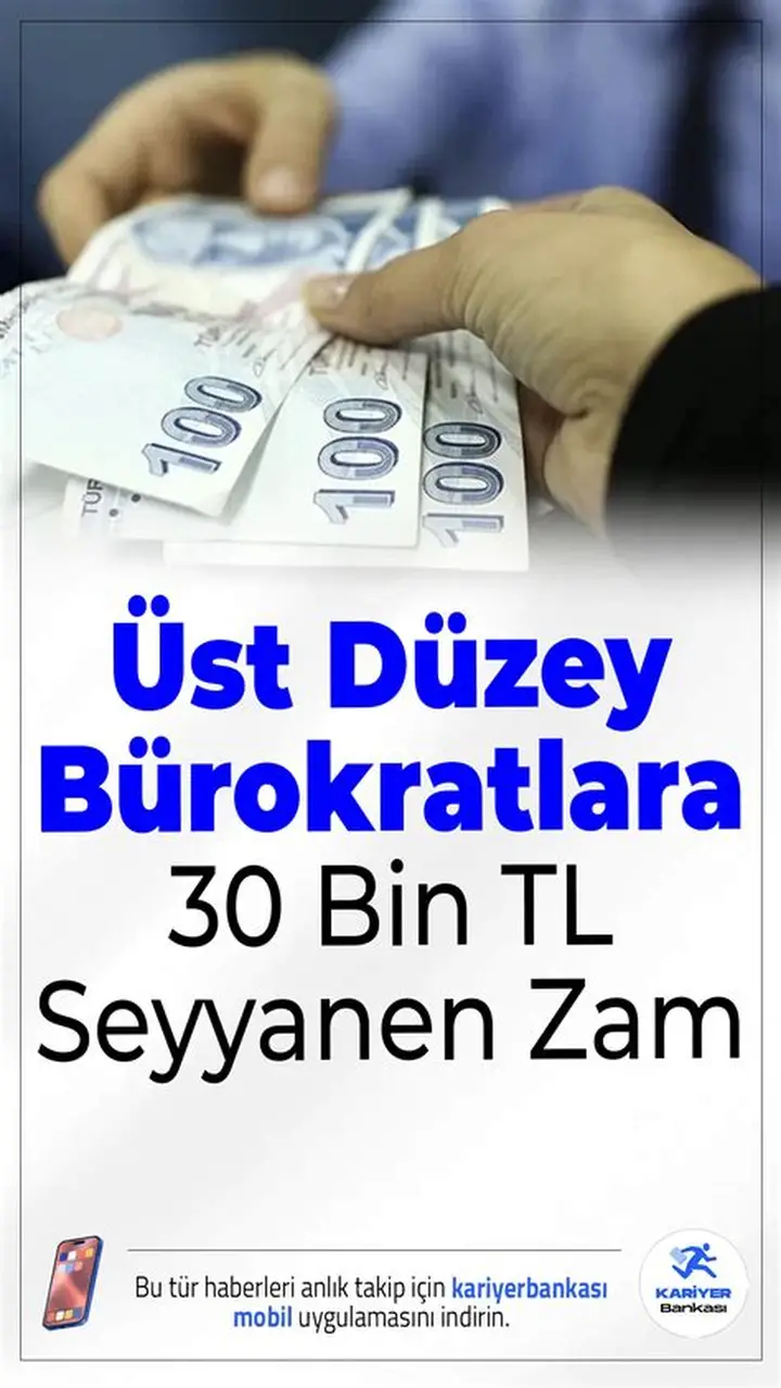 Kamuda Yöneticilere 30 Bin TL’ye Varan Seyyanen Zam!