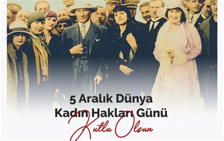 5 Aralık Dünya Kadın Hakları Günü: Türkiye’nin Öncü Rolü