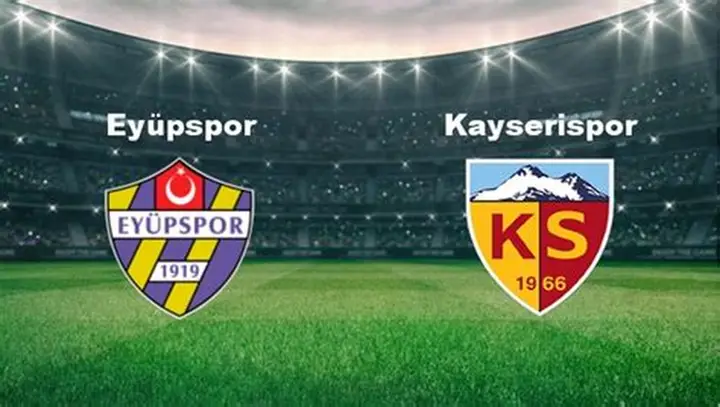 Eyüpspor – Kayserispor Maçı: Süper Lig’de Kader Anı!